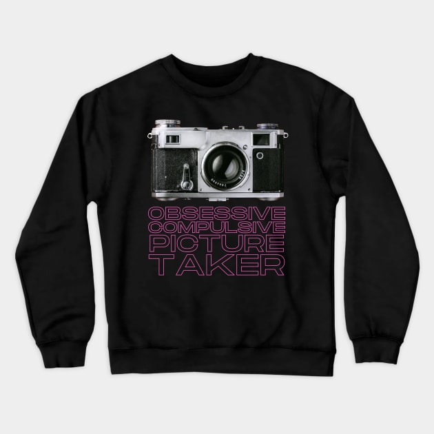 Obsessive Compulsive Picture Taker (pink) Crewneck Sweatshirt by KreativPix